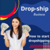 Dropshipping Business- How to Start Drop shipping- PLR Ebook