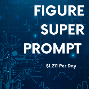 Six Figure Super Prompt