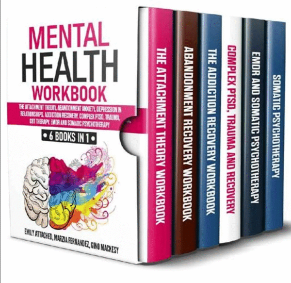 Mental Health Workbook 6 Books in 1 The Attachment Theory, Abandonment Anxiety